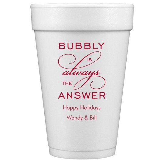 Bubbly is the Answer Styrofoam Cups